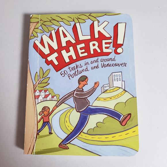 Metro Other - Walk There! 50 Treks In And Around Portland And Vancouver Paperback Guidebook